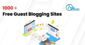 1000 + Latest and Free Guest Posting Websites List With High DA guest posting