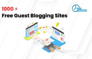 1000 + Latest and Free Guest Posting Websites List With High DA guest posting