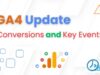 Revolutionizing Performance Measurement: Google’s Game-Changing Update to Google Ads & GA4! Key events in GA4