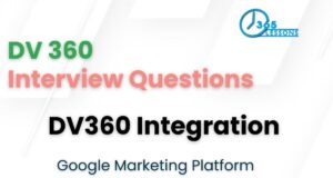 Interview Question – DV360 Integration with Google Marketing Platform Products DV360 Integration