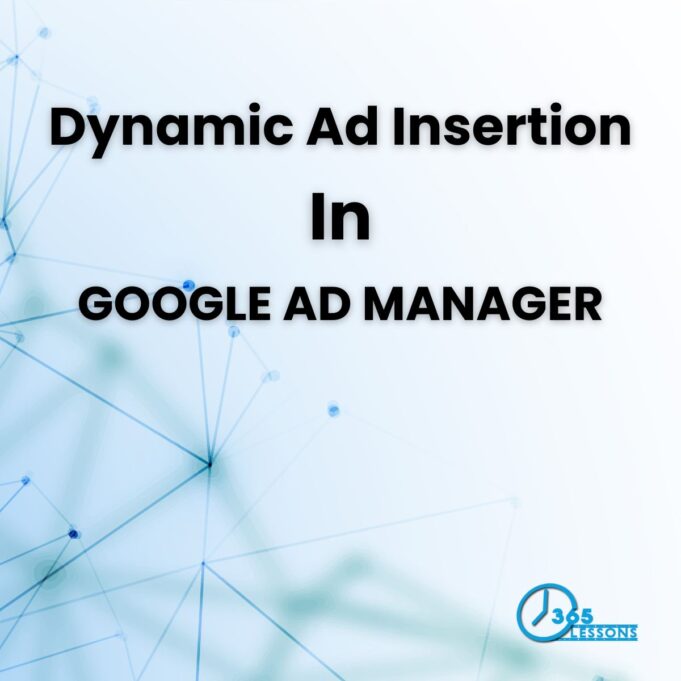 Getting Started with Google Ad Manager’s Dynamic Ad Insertion Dynamic Ad Insertion