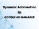 Getting Started with Google Ad Managerās Dynamic Ad Insertion Dynamic Ad Insertion